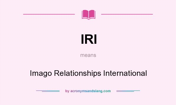 What does IRI mean? It stands for Imago Relationships International