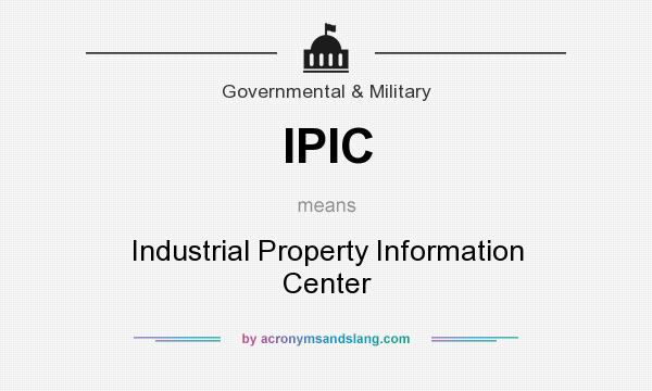 What does IPIC mean? It stands for Industrial Property Information Center