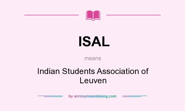 What does ISAL mean? It stands for Indian Students Association of Leuven