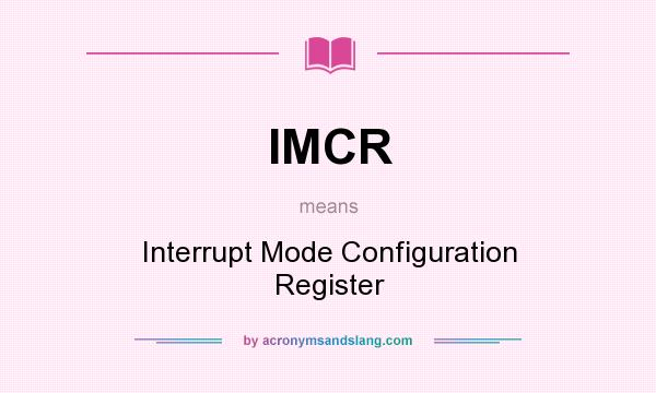 What does IMCR mean? It stands for Interrupt Mode Configuration Register