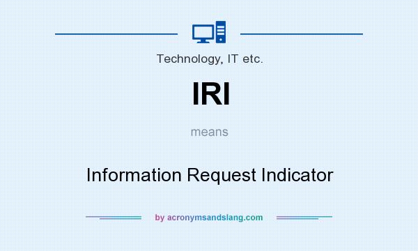 What does IRI mean? It stands for Information Request Indicator