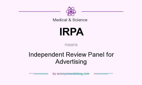 What does IRPA mean? It stands for Independent Review Panel for Advertising