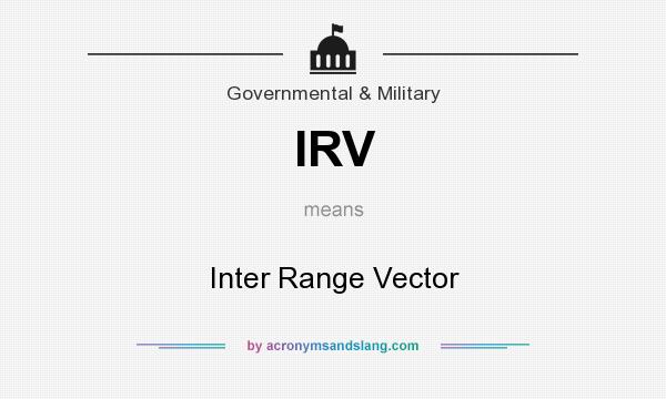 What does IRV mean? It stands for Inter Range Vector