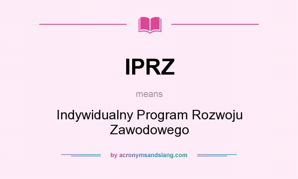 What does IPRZ mean? It stands for Indywidualny Program Rozwoju Zawodowego