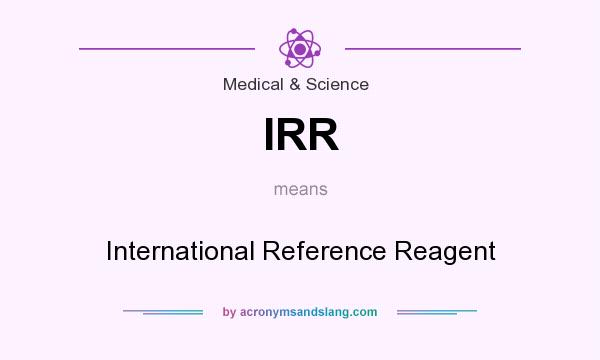 What does IRR mean? It stands for International Reference Reagent
