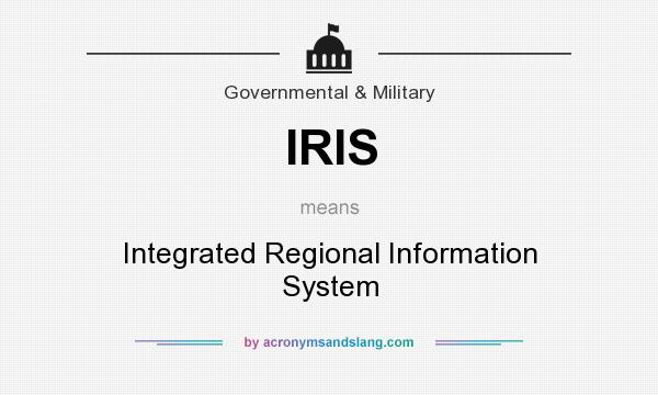 What does IRIS mean? It stands for Integrated Regional Information System