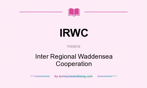 What does IRWC mean? It stands for Inter Regional Waddensea Cooperation