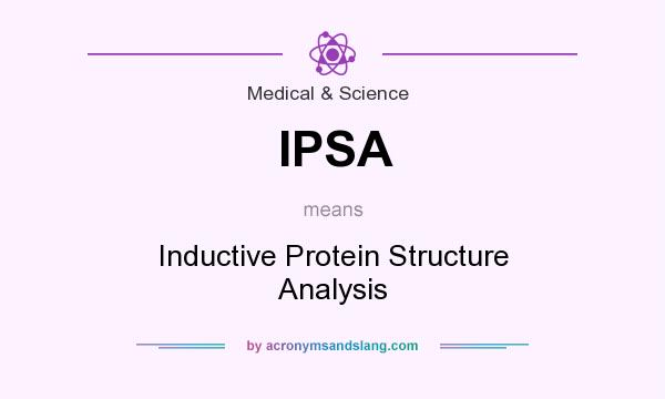 What does IPSA mean? It stands for Inductive Protein Structure Analysis