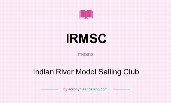 What does IRMSC mean? It stands for Indian River Model Sailing Club