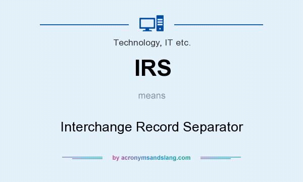 What does IRS mean? It stands for Interchange Record Separator