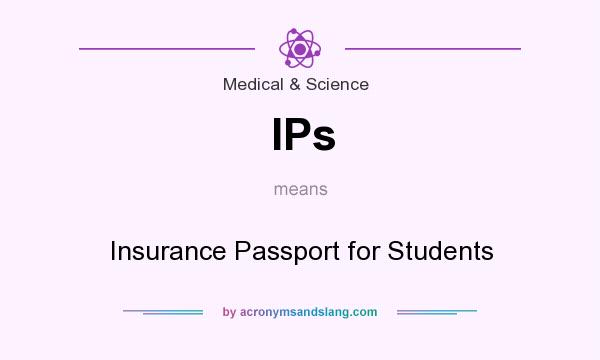 What does IPs mean? It stands for Insurance Passport for Students