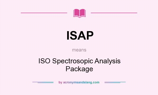 What does ISAP mean? It stands for ISO Spectrosopic Analysis Package
