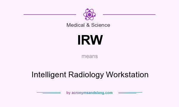 What does IRW mean? It stands for Intelligent Radiology Workstation