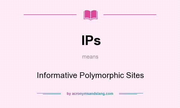 What does IPs mean? It stands for Informative Polymorphic Sites
