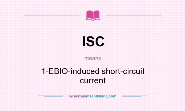 What does ISC mean? It stands for 1-EBIO-induced short-circuit current