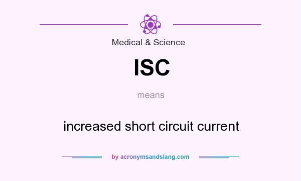 What does ISC mean? It stands for increased short circuit current
