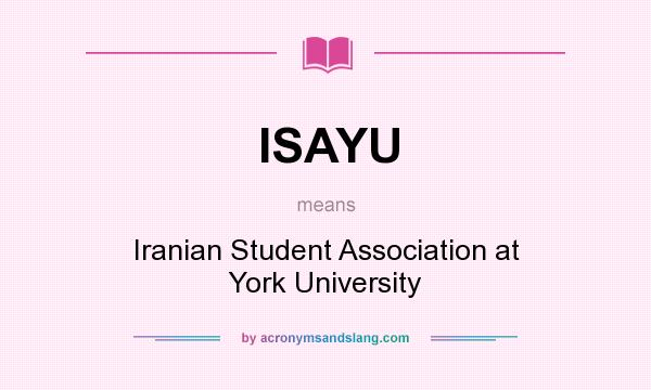What does ISAYU mean? It stands for Iranian Student Association at York University