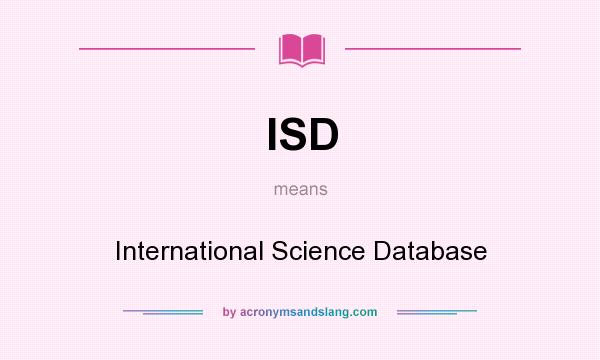 What does ISD mean? It stands for International Science Database