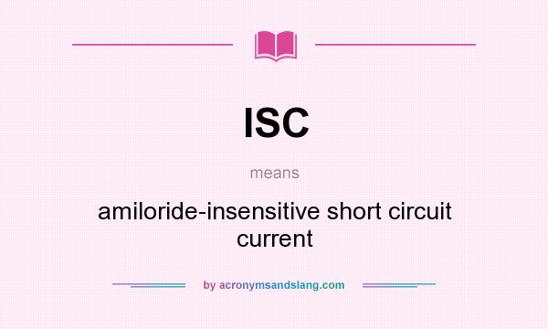 What does ISC mean? It stands for amiloride-insensitive short circuit current