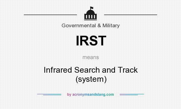 What does IRST mean? It stands for Infrared Search and Track (system)