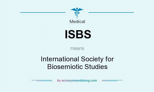 What does ISBS mean? It stands for International Society for Biosemiotic Studies
