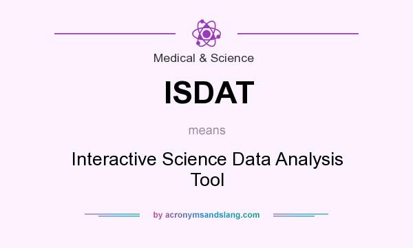 What does ISDAT mean? It stands for Interactive Science Data Analysis Tool