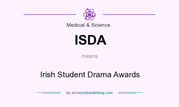 What does ISDA mean? It stands for Irish Student Drama Awards