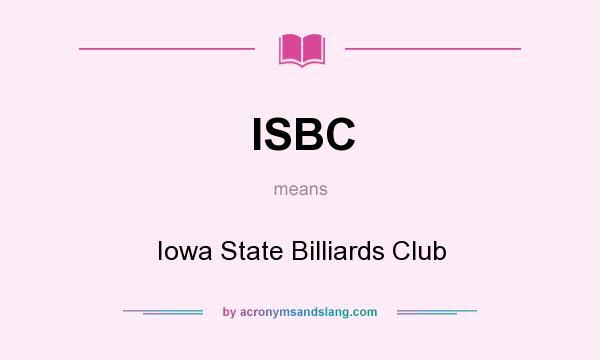 What does ISBC mean? It stands for Iowa State Billiards Club