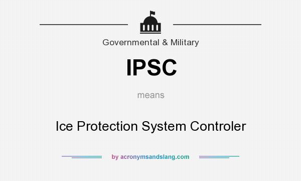 What does IPSC mean? It stands for Ice Protection System Controler
