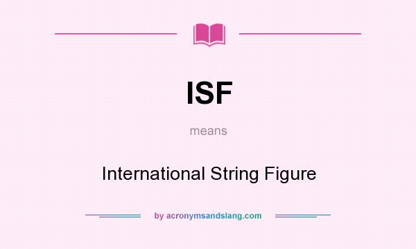 What does ISF mean? It stands for International String Figure