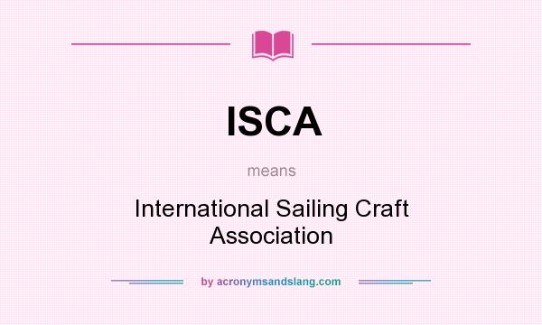 What does ISCA mean? It stands for International Sailing Craft Association
