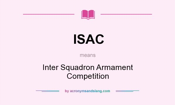 What does ISAC mean? It stands for Inter Squadron Armament Competition