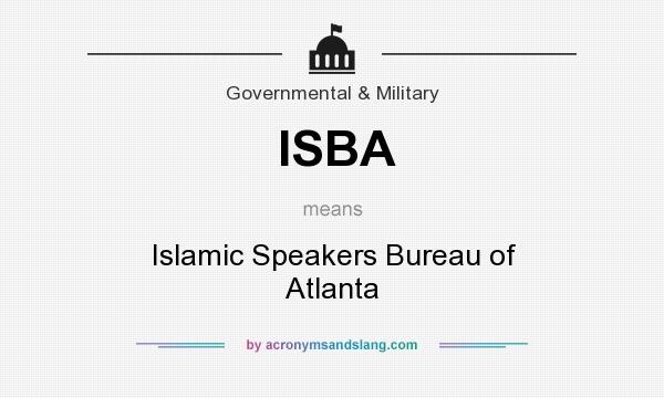 What does ISBA mean? It stands for Islamic Speakers Bureau of Atlanta