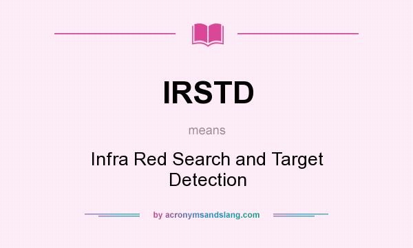 What does IRSTD mean? It stands for Infra Red Search and Target Detection