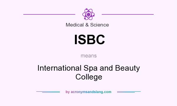 What does ISBC mean? It stands for International Spa and Beauty College