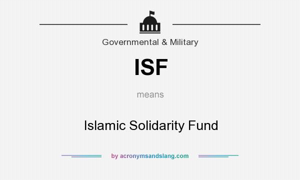 What does ISF mean? It stands for Islamic Solidarity Fund