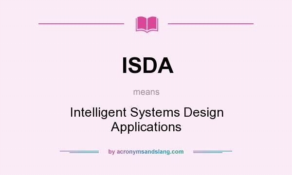 What does ISDA mean? It stands for Intelligent Systems Design Applications