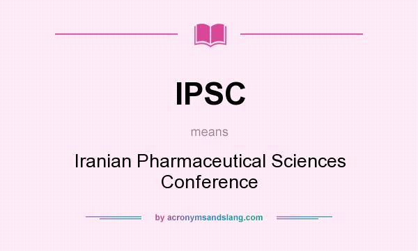 What does IPSC mean? It stands for Iranian Pharmaceutical Sciences Conference