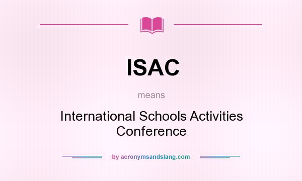 What does ISAC mean? It stands for International Schools Activities Conference