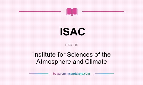 What does ISAC mean? It stands for Institute for Sciences of the Atmosphere and Climate