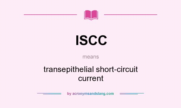 What does ISCC mean? It stands for transepithelial short-circuit current