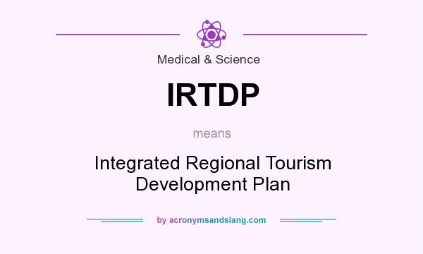 What does IRTDP mean? It stands for Integrated Regional Tourism Development Plan
