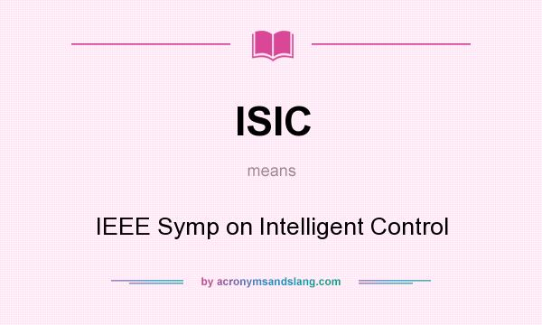 What does ISIC mean? It stands for IEEE Symp on Intelligent Control