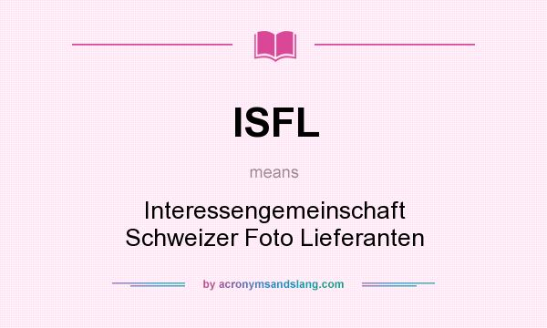 What does ISFL mean? It stands for Interessengemeinschaft Schweizer Foto Lieferanten