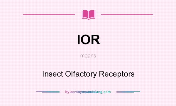 What does IOR mean? It stands for Insect Olfactory Receptors
