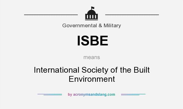 What does ISBE mean? It stands for International Society of the Built Environment