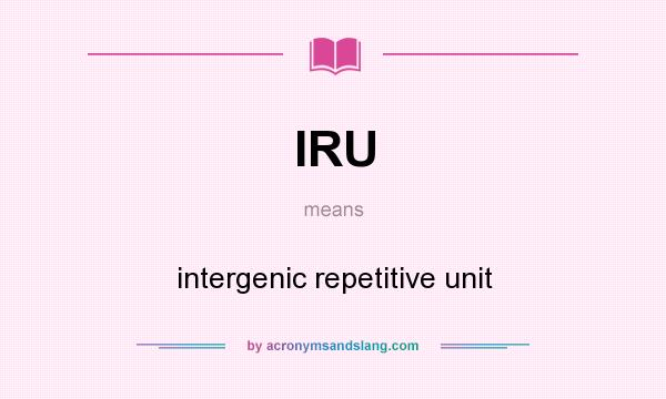 What does IRU mean? It stands for intergenic repetitive unit