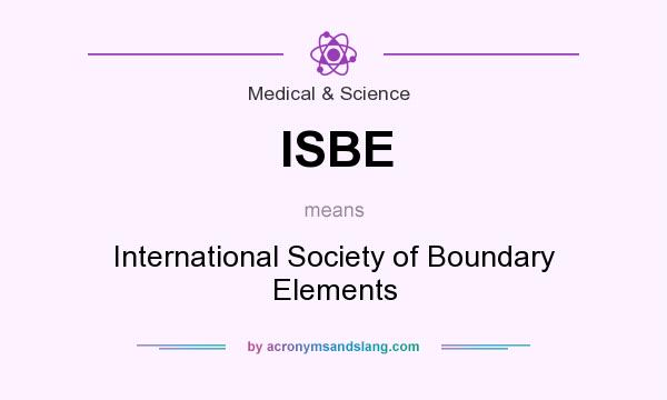 What does ISBE mean? It stands for International Society of Boundary Elements