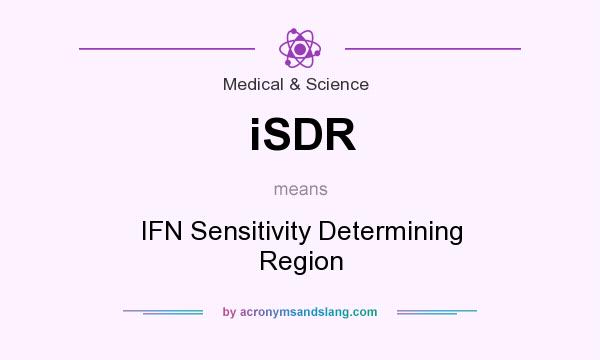 What does iSDR mean? It stands for IFN Sensitivity Determining Region