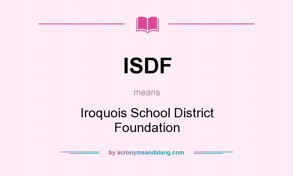 What does ISDF mean? It stands for Iroquois School District Foundation